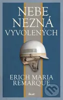 Nebe nezná vyvolených - Erich Maria Remarque - kniha z kategorie Společenská beletrie