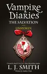 The Vampire Diaries: The Salvation: Unspoken - L. J. Smith