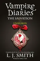 The Vampire Diaries: The Salvation: Unspoken - L. J. Smith