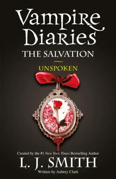 The Vampire Diaries: The Salvation: Unspoken - L. J. Smith