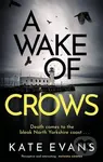 A Wake of Crows (The first in a completely thrilling new police procedural series set in Scarborough) - kniha z kategorie Detektivky, thrillery a…