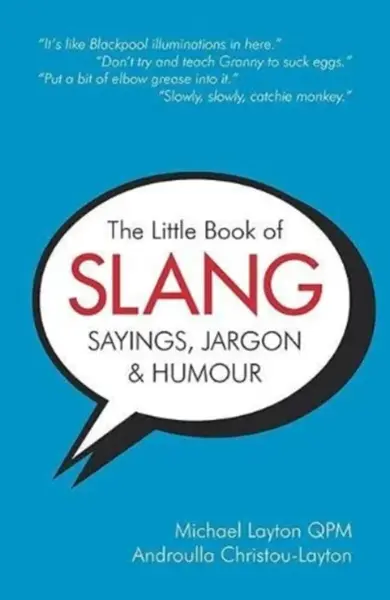 The Little Book of Slang, Sayings, Jargon & Humour - Michael Layton, Androulla Christou-Layton