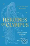Heroines of Olympus (The Forgotten Women of Greek Mythology) - kniha z kategorie Mýty, pověsti a legendy