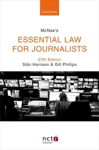 McNae's Essential Law for Journalists - Gill  Phillips, SiAÂ¢n  Harrison