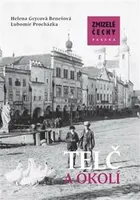 Zmizelá Morava-Telč a okolí - Lubomír Procházka, Helena  Grycová Benešová