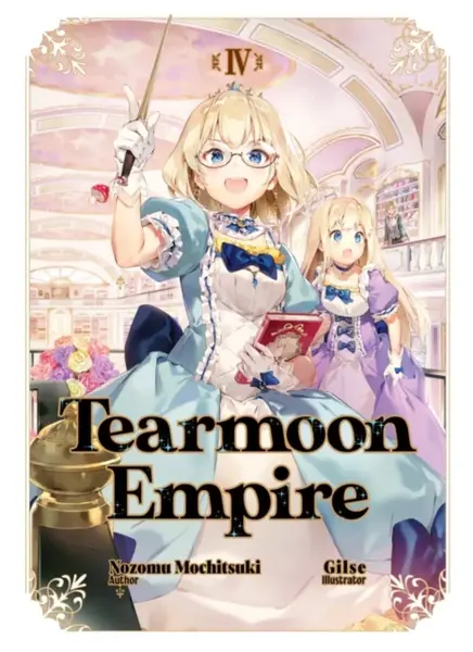 Tearmoon Empire: Volume 4 (Light Novel) - Nozomu Mochitsuki