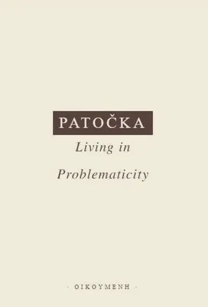 Living in Problematicity - Jan Patočka