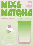 Mix & Matcha - Sano Makiko