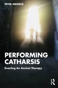 Performing Catharsis - Peter Meineck
