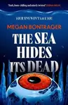 Sea Hides its Dead - Megan Bontrager