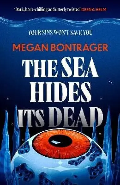 Sea Hides its Dead - Megan Bontrager