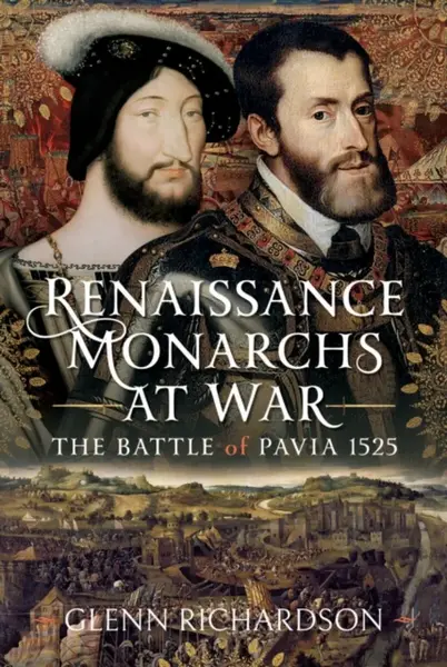 Renaissance Monarchs at War - Glenn Richardson