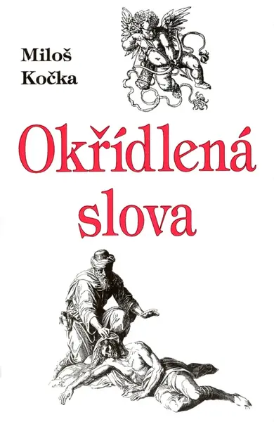 Okřídlená slova - Miloš Kočka