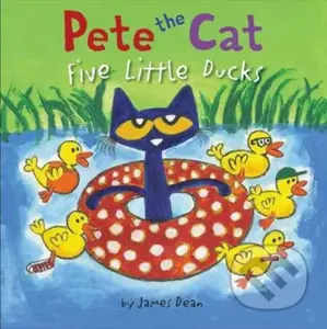 Pete the Cat: Five Little Ducks (An Easter And Springtime Book For Kids) - kniha z kategorie Pro děti