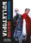 Sinister Dexter: Bulletopia - Dan Abnett