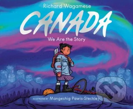 Canada (We Are the Story) - Mangeshig Pawis-Steckley, Richard Wagamese - kniha z kategorie Pro děti