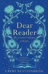 Dear Reader - Cathy Rentzenbrink