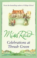 Celebrations at Thrush Green - Miss Read