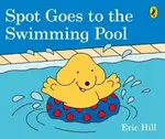 Spot Goes to the Swimming Pool - Eric Hill