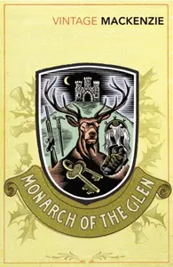 The Monarch of the Glen - Compton Mackenzie