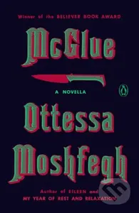 McGlue (A Novella) - Ottessa Moshfegh