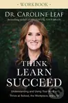 Think, Learn, Succeed Workbook – Understanding and Using Your Mind to Thrive at School, the Workplace, and Life - kniha z kategorie Humanitní a…