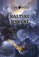 Lone Wolf 3: Kaltské jeskyně (gamebook) - Joe Dever
