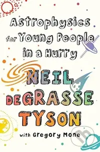 Astrophysics for Young People in a Hurry - Neil deGrasse Tyson - kniha z kategorie Pro děti