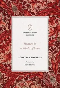 Heaven Is a World of Love - Jonathan Edwards - kniha z kategorie Filozofie