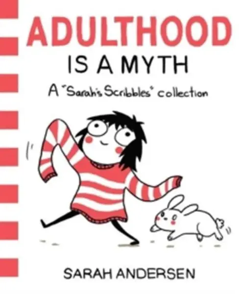 Adulthood is a Myth : A Sarah´s Scribbles Collection - Andersen Sarah