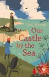 Our Castle by the Sea - Lucy Strange - kniha z kategorie Pro děti