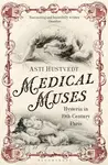 Medical Muses - Asti Hustvedt