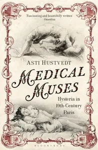Medical Muses - Asti Hustvedt