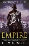 The Wolf's Gold:  Empire V - Anthony Riches