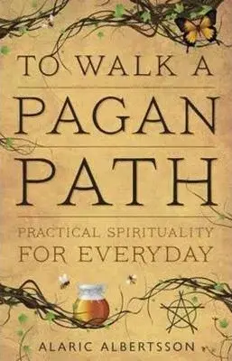 To Walk a Pagan Path - Alaric Albertsson