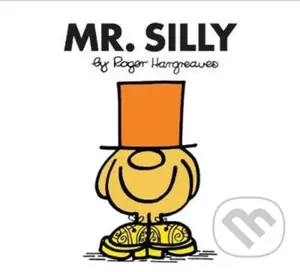 Mr. Silly - Roger Hargreaves - kniha z kategorie Pro děti