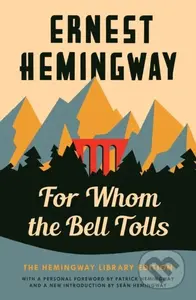 For Whom the Bell Tolls (The Hemingway Library Edition) - kniha z kategorie Společenská beletrie