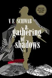 A Gathering of Shadows: Collector's Edition - V. E. Schwab