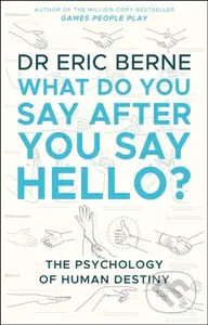 What Do You Say After You Say Hello (Gain control of your conversations and relationships) - kniha z kategorie Humanitní a společenské vědy