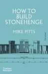 How to Build Stonehenge - Pitts Mike