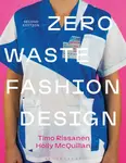 Zero Waste Fashion Design - Holly  McQuillan, Timo  Rissanen