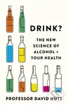 Drink? (The New Science of Alcohol and Your Health) - kniha z kategorie Přírodní vědy a technika