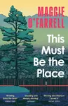 This Must Be the Place - Maggie O’Farrellová