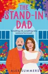 The Stand-in Dad - Alex Summers