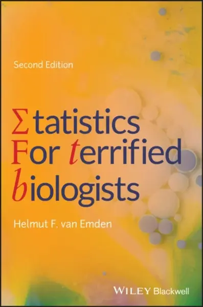 Statistics for Terrified Biologists - Helmut F.  van Emden