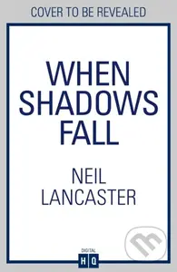 When Shadows Fall - Neil Lancaster - kniha z kategorie Detektivky, thrillery a horory