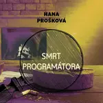 Smrt programátora - Hana Prošková - audiokniha