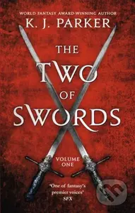 The Two of Swords: Volume One - K. J. Parker