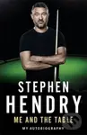 Me and the Table - My Autobiography - Stephen Hendry - kniha z kategorie Sport