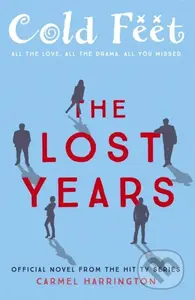 Cold Feet: The Lost Years - Carmel Harrington - kniha z kategorie Společenská beletrie